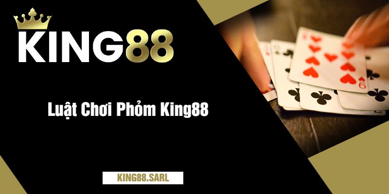 Luật Chơi Phỏm King88
